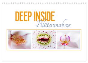 DEEP INSIDE – Blütenmakros (Wandkalender 2024 DIN A3 quer), CALVENDO Monatskalender von d'Angelo - soulimages,  Kirsten