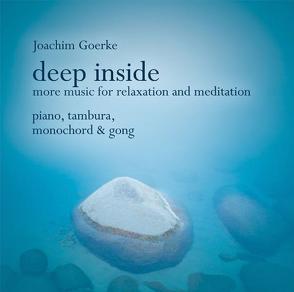 Deep Inside – More Music for Relaxation and Meditation von Goerke,  Joachim