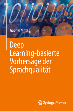 Deep Learning-basierte Vorhersage der Sprachqualität von Mittag,  Gabriel