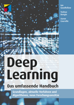 Deep Learning. Das umfassende Handbuch von Bengio,  Yoshua, Courville,  Aaron, Goodfellow,  Ian
