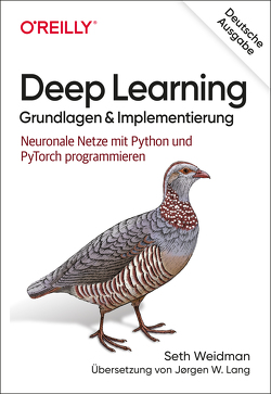 Deep Learning – Grundlagen und Implementierung von Lang,  Jørgen W., Weidman,  Seth