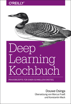 Deep Learning Kochbuch von Fraaß,  Marcus, Mack,  Konstantin, Osinga,  Douwe