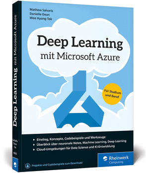 Deep Learning mit Microsoft Azure von Dean,  Danielle, Salvaris,  Mathew, Tok,  Wee Hyong