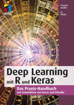 Deep Learning mit R und Keras von Allaire,  J.J., Chollet,  Francois