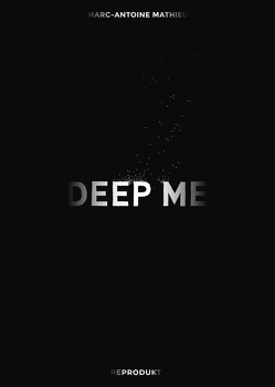 Deep Me von Mathieu,  Marc-Antoine, Reininger,  Hanna