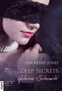 Deep Secrets – Geheime Sehnsucht von Jones,  Lisa Renee, Link,  Michaela