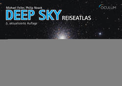 Deep Sky Reiseatlas von Feiler,  Michael, Noack,  Philip
