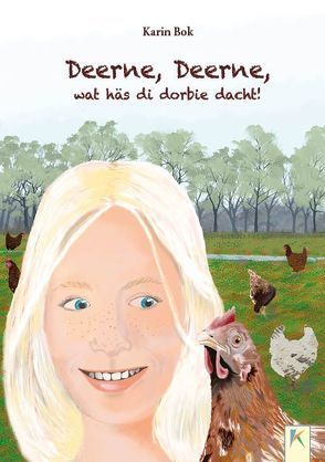 Deerne, Deerne, wat häs di dorbie dacht! von Bok,  Karin