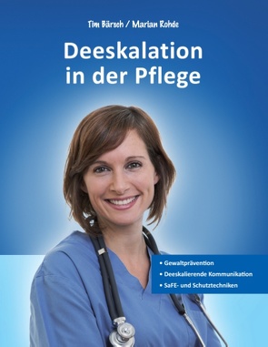 Deeskalation in der Pflege von Bärsch,  Tim, Rohde,  Marian