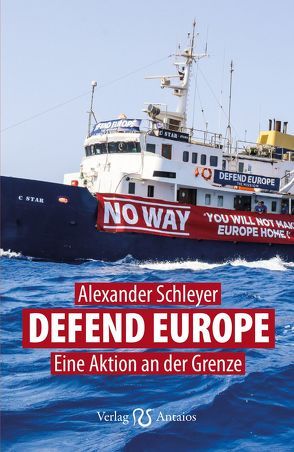Defend Europe von Schleyer,  Alexander, Sellner,  Martin