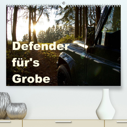 Defender für’s Grobe (Premium, hochwertiger DIN A2 Wandkalender 2023, Kunstdruck in Hochglanz) von Ascher,  Johann