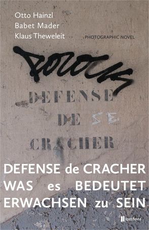 Defense de Cracher. Was es bedeutet erwachsen zu sein von Hainzl,  Otto, Mader,  Babet, Theweleit,  Klaus