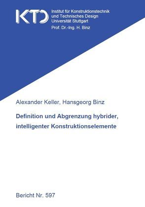 Definition und Abgrenzung hybrider, intelligenter Konstruktionselemente von Binz,  Hansgeorg, Keller,  Alexander