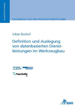 Definition und Auslegung von datenbasierten Dienstleistungen im Werkzeugbau von Boshof,  Julian