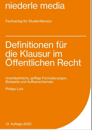 Definitionen für die Klausur im Öffentlichen Recht – 2022 von Lutz,  Philipp