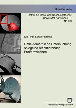 Deflektometrische Untersuchung spiegelnd reflektierender Freiformflächen von Kammel,  Sören