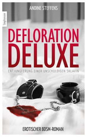 Defloration Deluxe von Steffens,  Andine