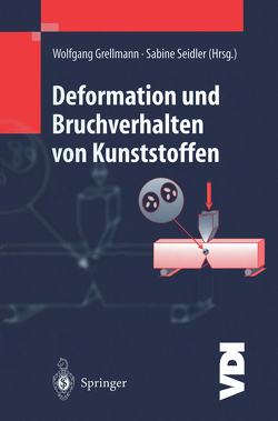 Deformation und Bruchverhalten von Kunststoffen von Grellmann,  Wolfgang, Seidler,  Sabine
