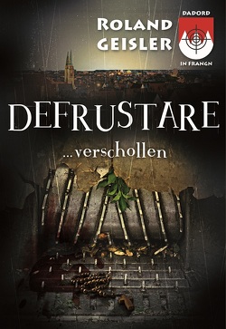 Defrustare…verschollen von Geisler ,  Roland