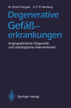 Degenerative Gefäßerkrankungen von Gross-Fengels,  Walter, Neufang,  Karl F.R.