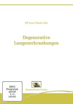 Degenerative Lungenerkrankungen von Alix,  Jean-Claude