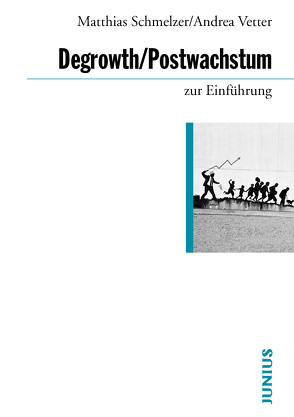 Degrowth / Postwachstum zur Einführung von Schmelzer,  Matthias, Vetter,  Andrea