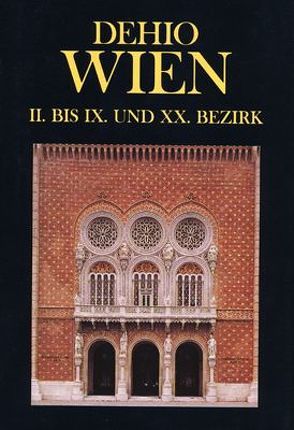 DEHIO-Handbuch / Wien II.-IX. und XX. Bezirk von Bundesdenkmalamt Wien