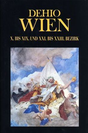 DEHIO-Handbuch / Wien X.-XIX. und XXI.-XXIII. Bezirk von Bundesdenkmalamt Wien