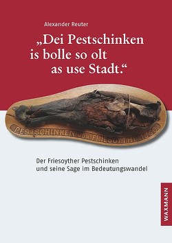 „Dei Pestschinken is bolle so olt as use Stadt.“ von Reuter,  Alexander