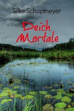 Deich Mortale von Schaefer,  Anja, Schopmeyer,  Silke, Stanzione,  Ethylyn