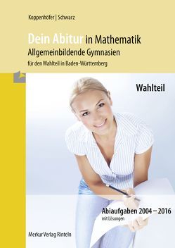 Dein Abitur in Mathematik von Koppenhöfer,  Jochen, Schwarz,  Alexander