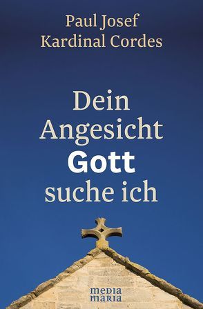 Dein Angesicht GOTT suche ich von Cordes,  Paul Josef