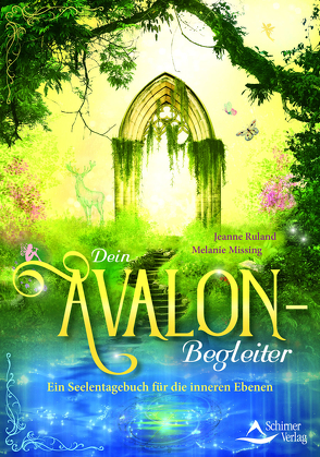 Dein Avalon-Begleiter von Missing,  Melanie, Ruland,  Jeanne