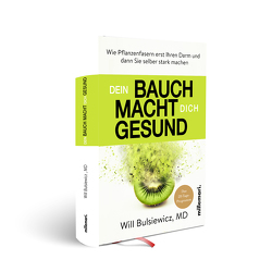 Dein Bauch macht dich gesund von Bulsiewicz,  MD,  Will