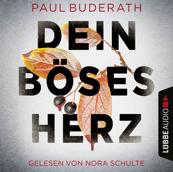 Dein böses Herz von Buderath,  Paul, Schulte,  Nora