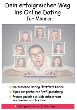 Dein erfolgreicher Weg ins Online Dating – für Männer von Hückinghaus,  Frank