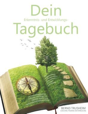 Dein Erkenntnis- und Entwicklungstagebuch von Trusheim,  Bernd