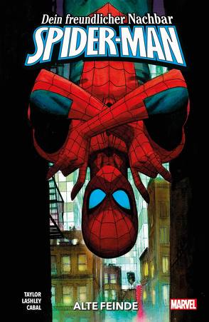 Dein freundlicher Nachbar Spider-Man von Cabal,  Juann, Guara,  Ig, Lashley,  Ken, Maresca,  Luca, Nauck,  Todd, Pérez,  Pere, Ruan,  Dike, Sauvage,  Marguerite, Strittmatter,  Michael, Taylor,  Tom