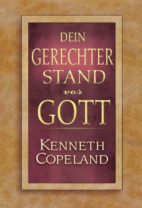 Dein gerechter Stand vor Gott von Copeland,  Kenneth