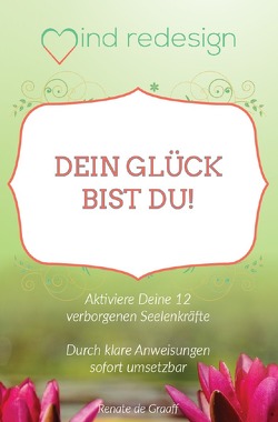 Dein Glück bist Du! von de Graaff,  Renate