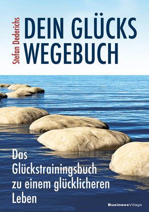 Dein Glückswegebuch von Dederichs,  Stefan