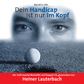 Dein Handicap ist nur im Kopf von Lauterbach,  Heiner, Litti,  Bernd H.