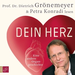 Dein Herz von Grönemeyer,  Dietrich, Konradi,  Petra