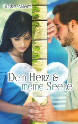 Dein Herz und meine Seele von Allert,  Ulrike