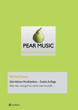 Dein kleines Musiklexikon – Zweite Auflage von Krause,  Ralf-Axel