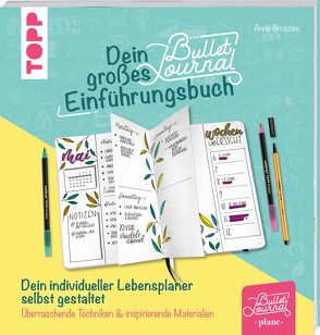 Dein großes Bullet-Journal-Einführungsbuch von Broszies,  Anne