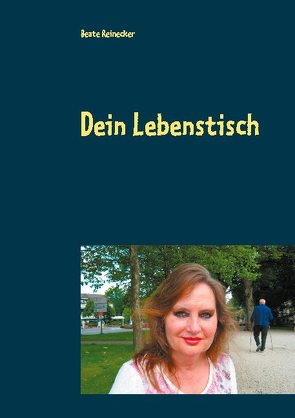 Dein Lebenstisch von Reinecker,  Beate