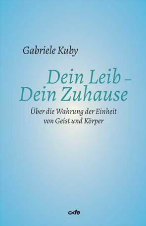 Dein Leib – Dein Zuhause von Kuby,  Gabriele