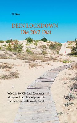 DEIN LOCKDOWN – Die 20/2 Diät von HANA,  T.B.