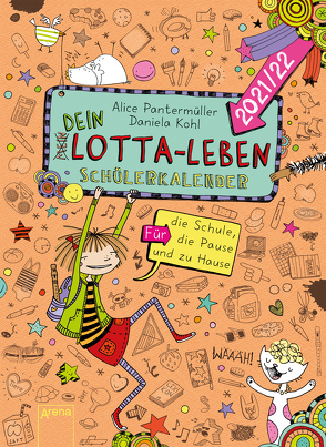 Dein Lotta-Leben. Schülerkalender 2021/22 von Kohl,  Daniela, Pantermüller,  Alice